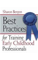 Best Practices for Training Early Childhood Professionals