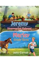 Jeremy and the Disappearing Fishpond and Marley and the Greedy Horse