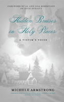 Hidden Bruises in Holy Places: A Victim's Voice