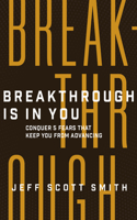 Breakthrough Is in You