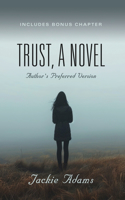 Trust, A Novel