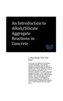 Introduction to Alkali/Silicate Aggregate Reactions in Concrete