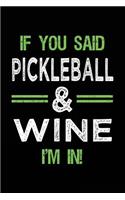 If You Said Pickleball & Wine I'm In