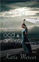 Learning to Live with Ocd and Anxiety