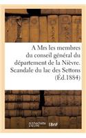 A Mrs Les Membres Du Conseil Général Du Département de la Nièvre. Le Scandale Du Lac Des Settons: (Sciences Sociales)