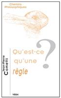 Qu'est-Ce Qu'une Regle?