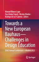 Towards a New European Bauhaus--Challenges in Design Education