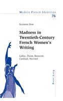 Madness in Twentieth-Century French Women's Writing