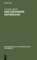 Der Drohende Untergang: Schöpfung in Mythos Und Ritual Im Alten Orient Und in Griechenland Am Beispiel Der Odyssee Und Des Ezechielbuches