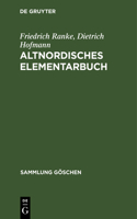Altnordisches Elementarbuch: Einführung, Grammatik, Texte (Zum Teil Mit Übersetzung) Und Wörterbuch(1115 Sammlung Göschen)