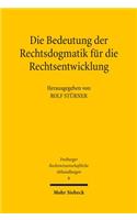 Die Bedeutung der Rechtsdogmatik fur die Rechtsentwicklung