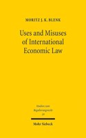 Uses and Misuses of International Economic Law