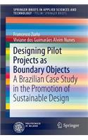 Designing Pilot Projects as Boundary Objects: A Brazilian Case Study in the Promotion of Sustainable Design(Polimi Springerbriefs)