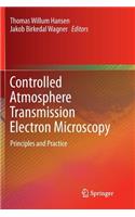 Controlled Atmosphere Transmission Electron Microscopy