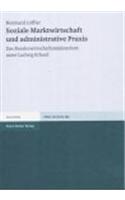 Soziale Marktwirtschaft Und Administrative Praxis