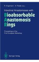 Intestinal Anastomoses with Bioabsorbable Anastomosis Rings