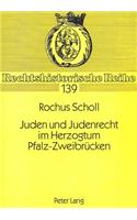 Juden Und Judenrecht Im Herzogtum Pfalz-Zweibruecken