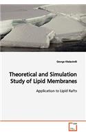 Theoretical and Simulation Study of Lipid Membranes Application to Lipid Rafts