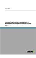The Relationship between Language and Nation in the Development of Austrian German: (English)