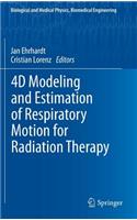 4D Modeling and Estimation of Respiratory Motion for Radiation Therapy
