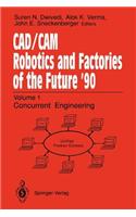 Cad/CAM Robotics and Factories of the Future '90