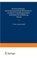 Der Wärmeübergang und die thermodynamische Berechnung der Leistung bei Verpuffungsmaschinen insbesondere bei Kraftfahrzeug-Motoren