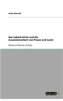 Das Lebach-Urteil und die Zusammenarbeit von Presse und Justiz