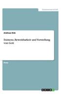 Existenz, Beweisbarkeit und Vorstellung von Gott