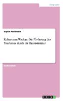 Kulturraum Wachau. Die Förderung des Tourismus durch die Raumstruktur