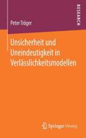 Unsicherheit Und Uneindeutigkeit in Verlässlichkeitsmodellen