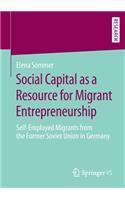 Social Capital as a Resource for Migrant Entrepreneurship