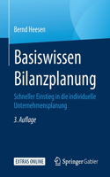 Basiswissen Bilanzplanung: Schneller Einstieg in Die Individuelle Unternehmensplanung