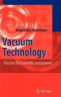 Vacuum Technology: Practice for Scientific Instruments [Special Indian Edition - Reprint Year: 2020] [Paperback] Nagamitsu Yoshimura