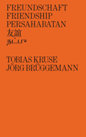 Jörg Brüggemann & Tobias Kruse: Friendship