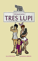 Tres Lupi: Die drei Wölfe