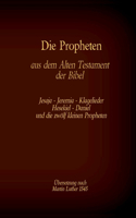 Propheten aus dem Alten Testament der Bibel: Jesaja, Jeremia, Klagelieder, Hesekiel, Daniel und die zwölf kleinen Propheten