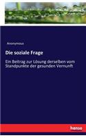 soziale Frage: Ein Beitrag zur Lösung derselben vom Standpunkte der gesunden Vernunft