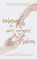 Solang du nicht vergisst zu leben