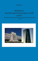 Aktienbörsen Zinserhöhungen/Zinssenkungen von EZB und Fed