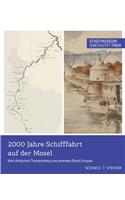 2000 Jahre Schifffahrt Auf Der Mosel Vom Romischen Transportweg Zum Einenden Band Europas