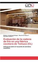 Evaluación de la cadena de frío en una fábrica cecinera de Temuco (CL): (Spanish)