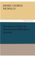 Forest of Dean an Historical and Descriptive Account