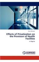 Effects of Privatization on the Provision of Health Facilities