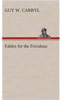 Fables for the Frivolous