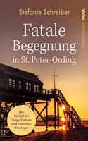 Fatale Begegnung in St. Peter-Ording: Der zehnte Fall fur Torge Trulsen und Charlotte Wiesinger (Torge Trulsen und Charlotte Wiesinger - Kriminalroman 10)