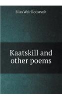 Kaatskill and Other Poems
