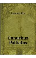 Eunuchus Palliatus: (English)