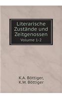 Literarische Zustände Und Zeitgenossen Volume 1-2