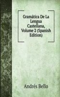 Gramatica De La Lengua Castellana, Volume 2 (Spanish Edition)