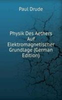 Physik Des Aethers Auf Elektromagnetischer Grundlage